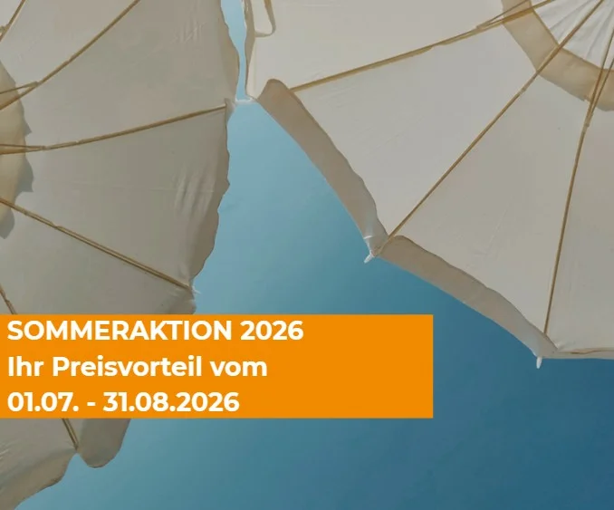 SOMMERAKTION 2026! Ihr Preisvorteil vom 01.07. & 31.08.2026 9 1